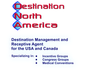 Destination Management and Receptive Agent for the USA and Canada  Specializing in:	  	Incentive Groups 	Congress Groups 	Medical Conventions